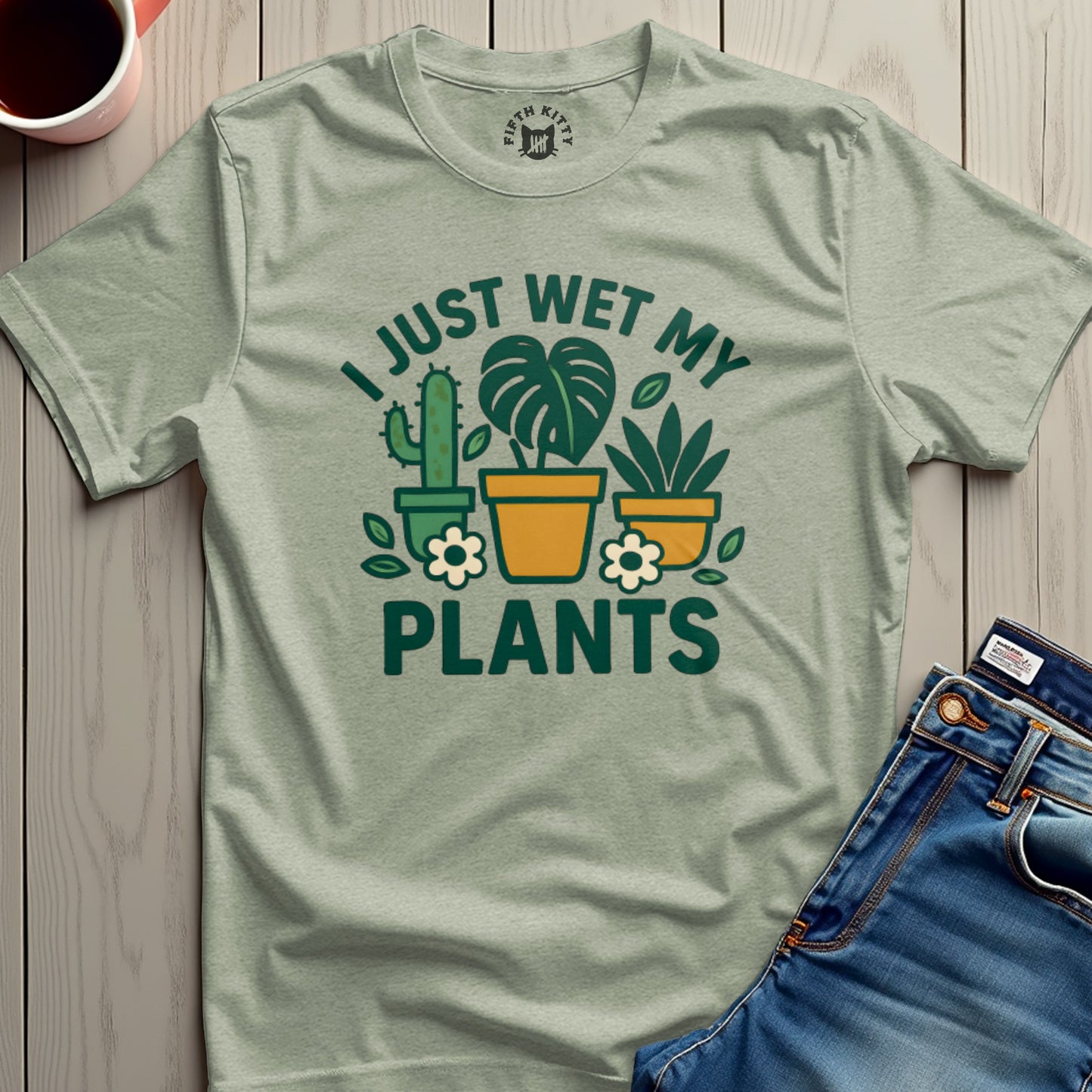 I Just Wet My Plants Funny Graphic Tee shirt product type
