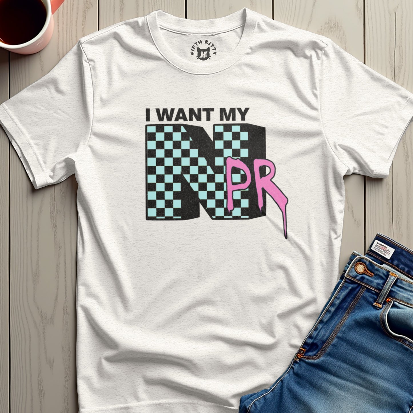 I Want My NPR Graphic Tee Fashionable Apparel product type