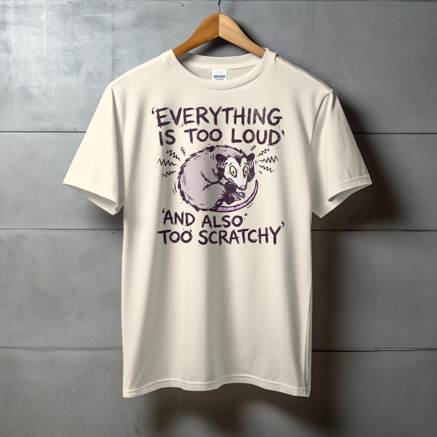 Everything is Too Loud and Too Scratchy Graphic Tee