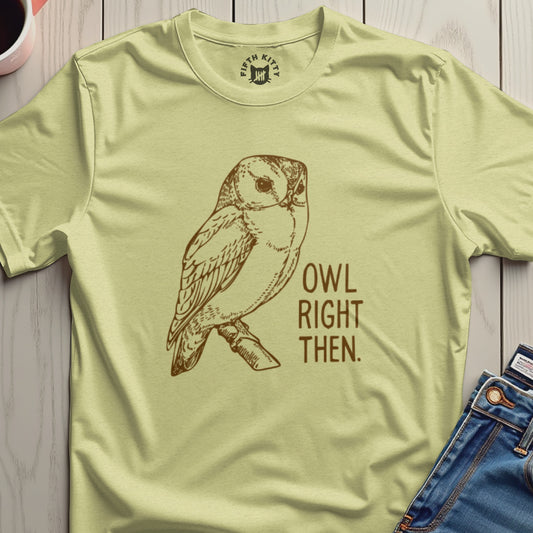 Owl Right Then Graphic Tee for Casual Wear