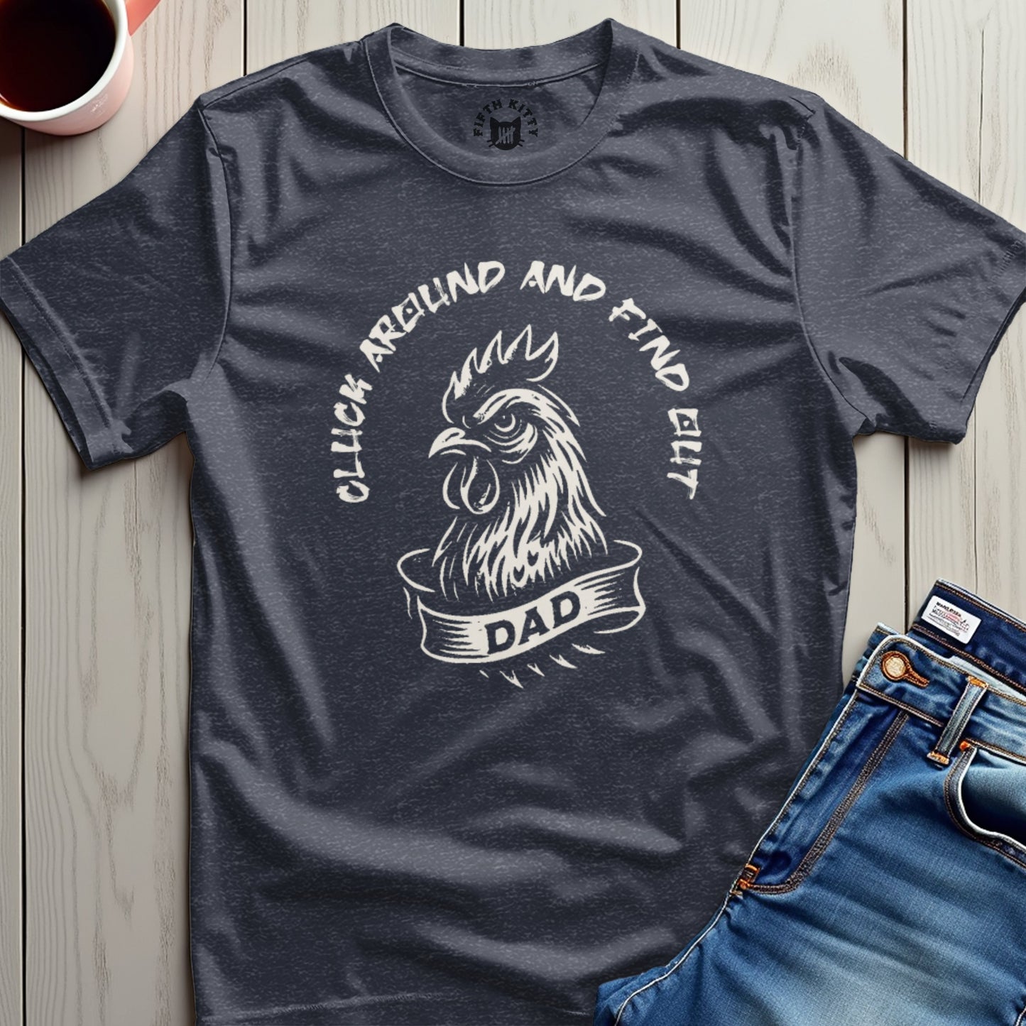 Cluck Around Find Out T-Shirt