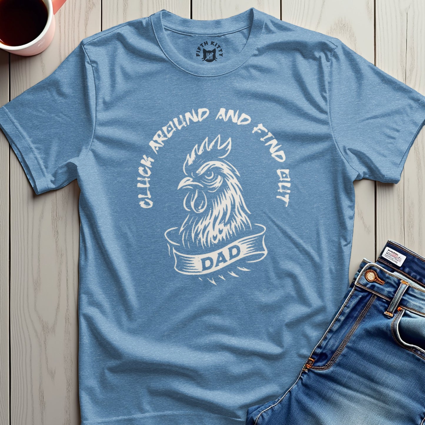 Cluck Around Find Out T-Shirt