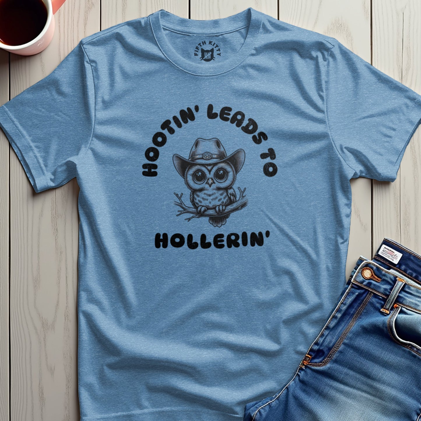 Hootin' Leads to Hollerin' T-Shirt