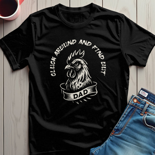 Cluck Around Find Out T-Shirt