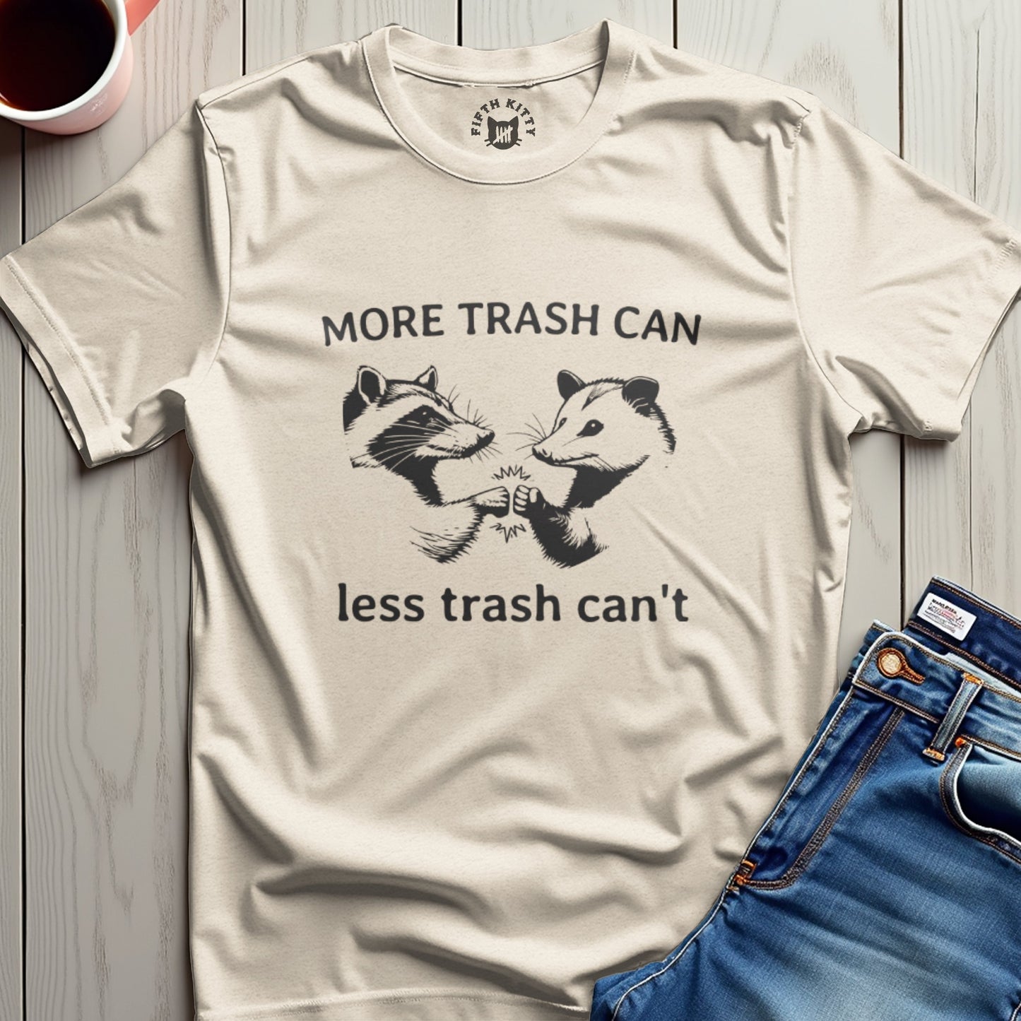 More Trash Can T-Shirt