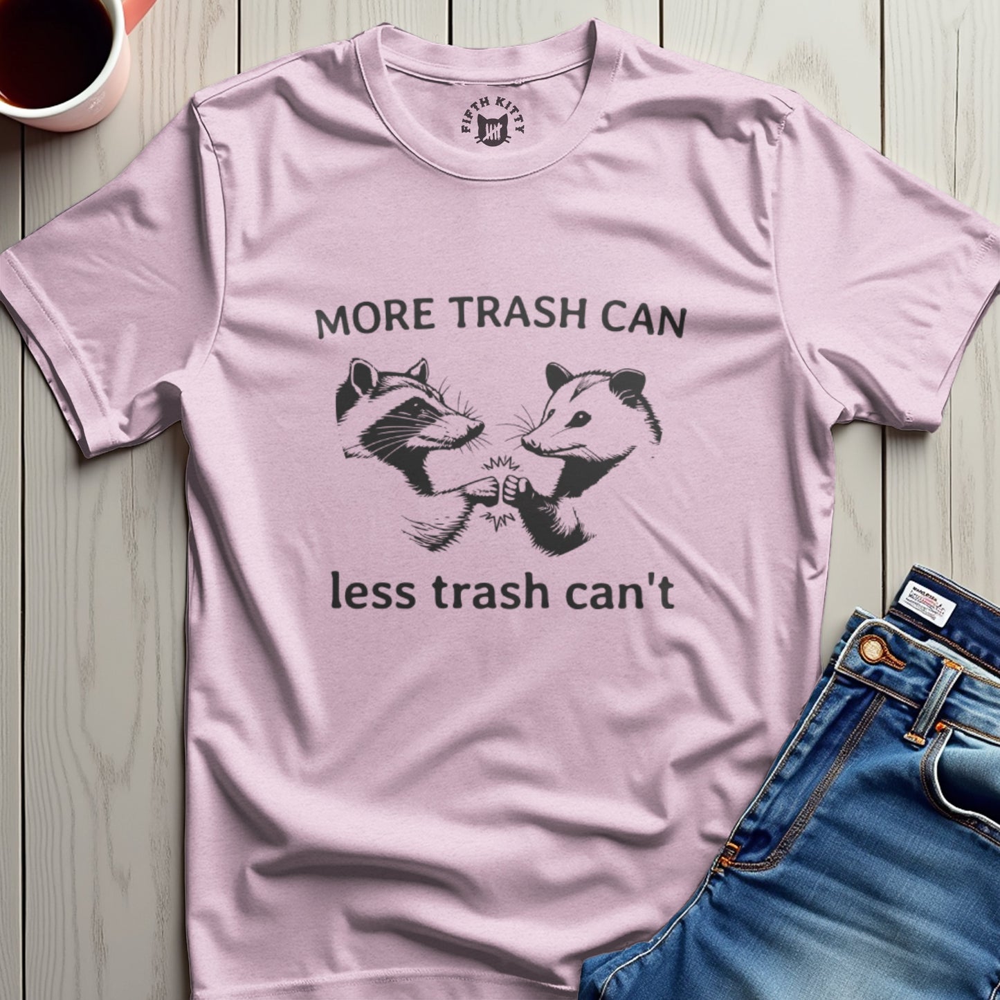 More Trash Can T-Shirt