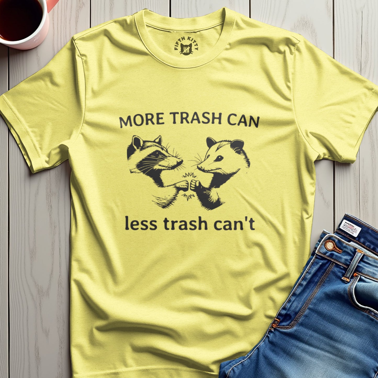 More Trash Can T-Shirt
