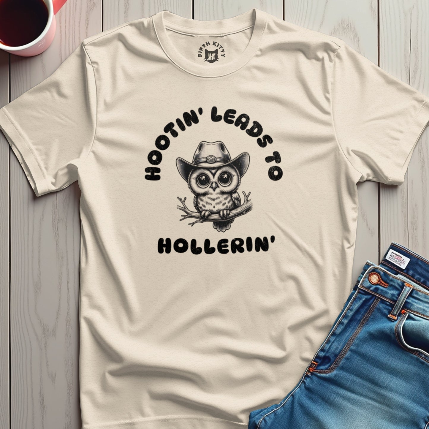 Hootin' Leads to Hollerin' T-Shirt