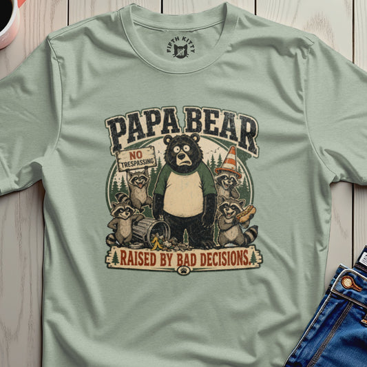 "Papa Bear" graphic tee with cartoon animals and "Raised by Bad Decisions" text.