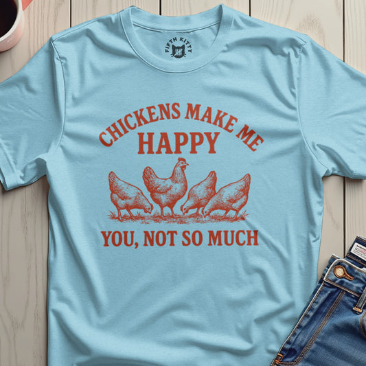 Chickens Make Me Happy Graphic Shirt