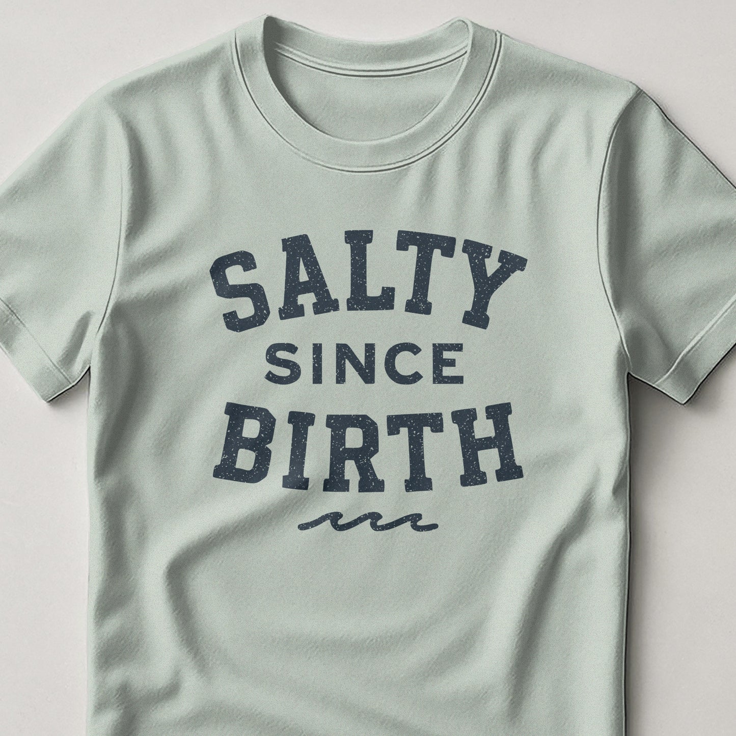 Salty Since Birth Tee Shirt Humorous Shirt Product