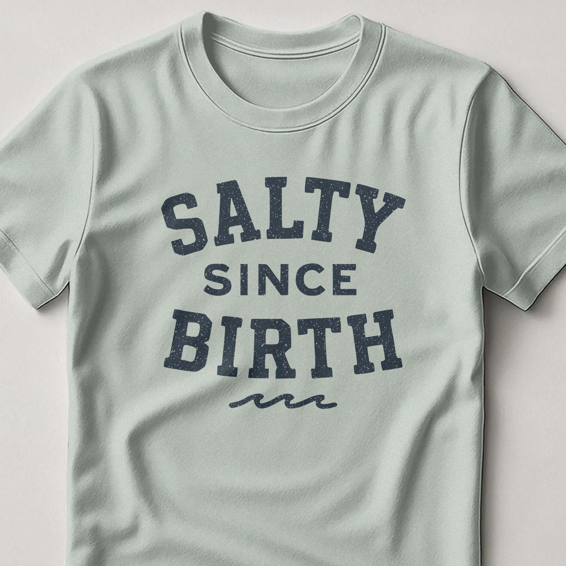 Salty Since Birth Tee Shirt Humorous Shirt Product