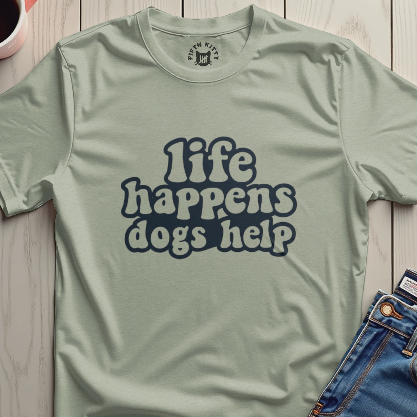 Life Happens Dogs Help Graphic Shirt