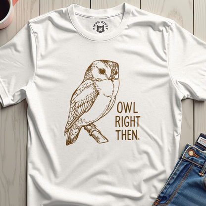 Owl Right Then Graphic T-Shirt for Casual Wear