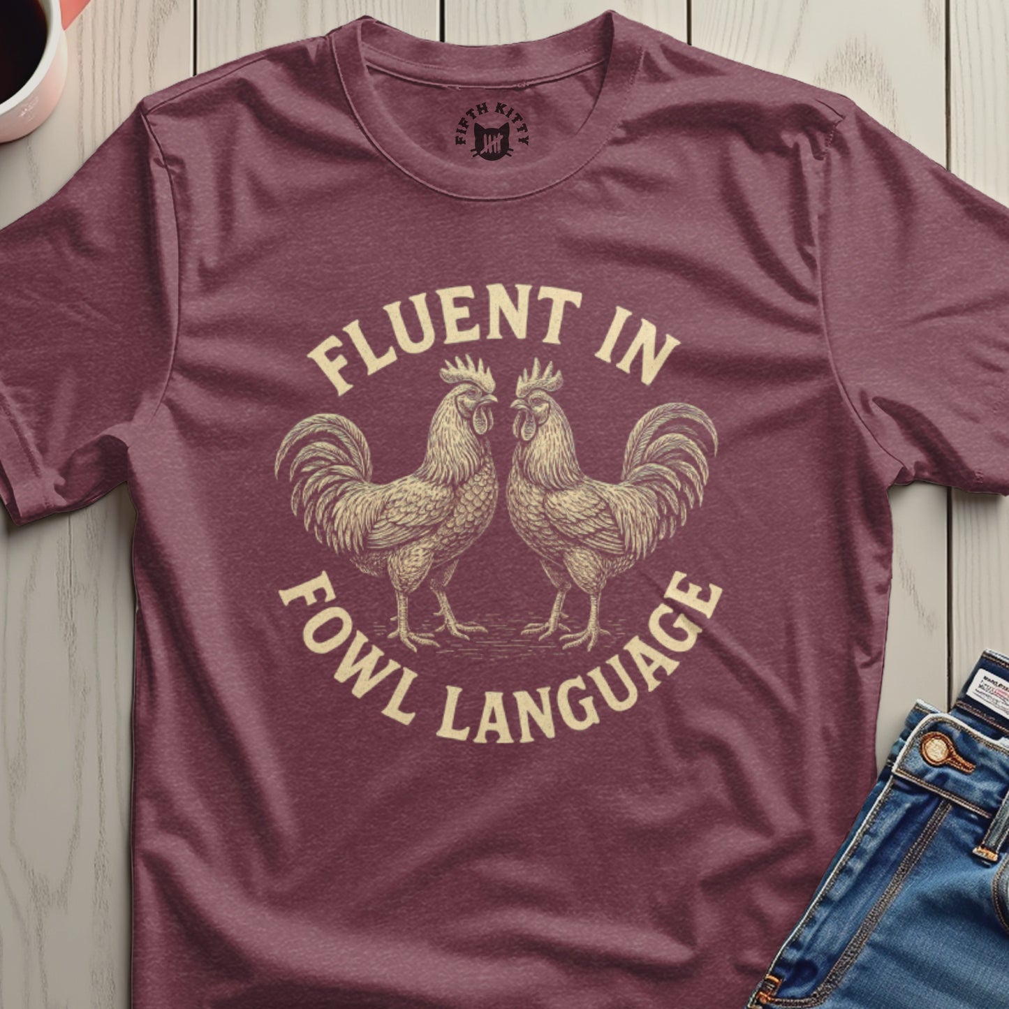 Fluent in Fowl Language graphic t-shirt