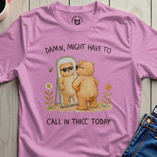 Bear wearing sunglasses looks in mirror, text reads "Damn, might have to call in thicc today."