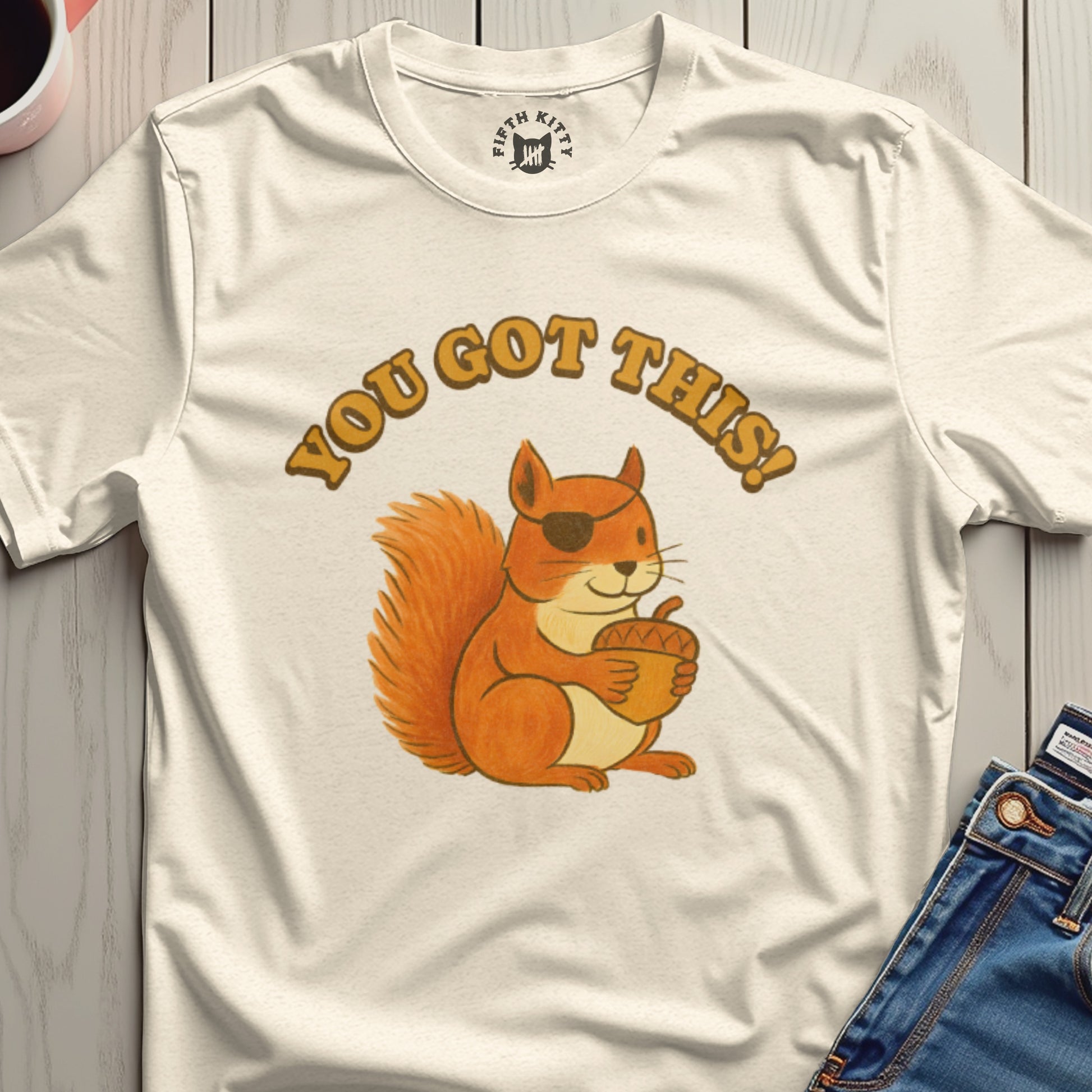 You Got This Squirrel Motivational T-Shirt