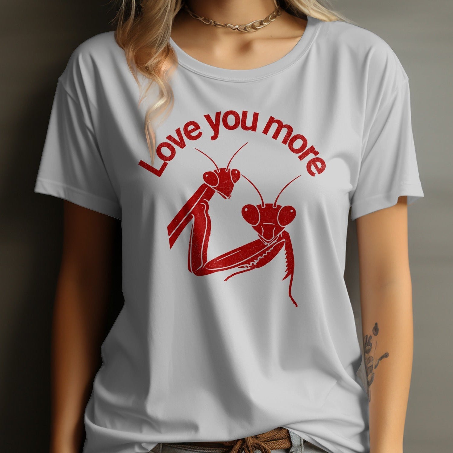 Love You More Funny Praying Mantis Graphic Shirt product type