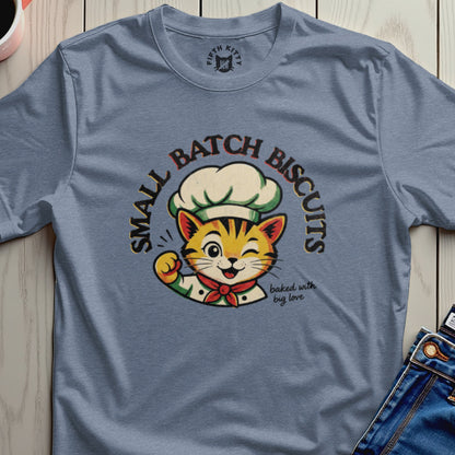 T-shirt with a winking chef cat winking, "Small Batch Biscuits", and "baked with big love".