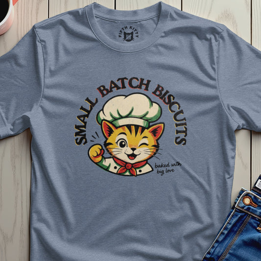T-shirt with a winking chef cat winking, "Small Batch Biscuits", and "baked with big love".