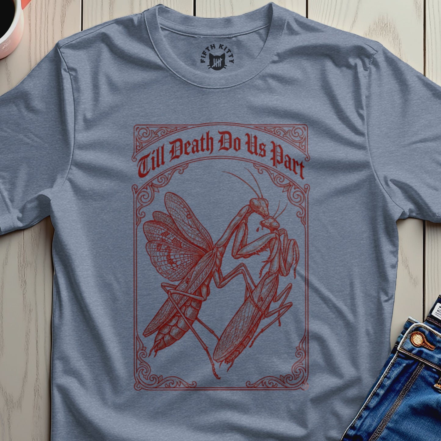 Till Death Do Us Part Praying Mantis Shirt
