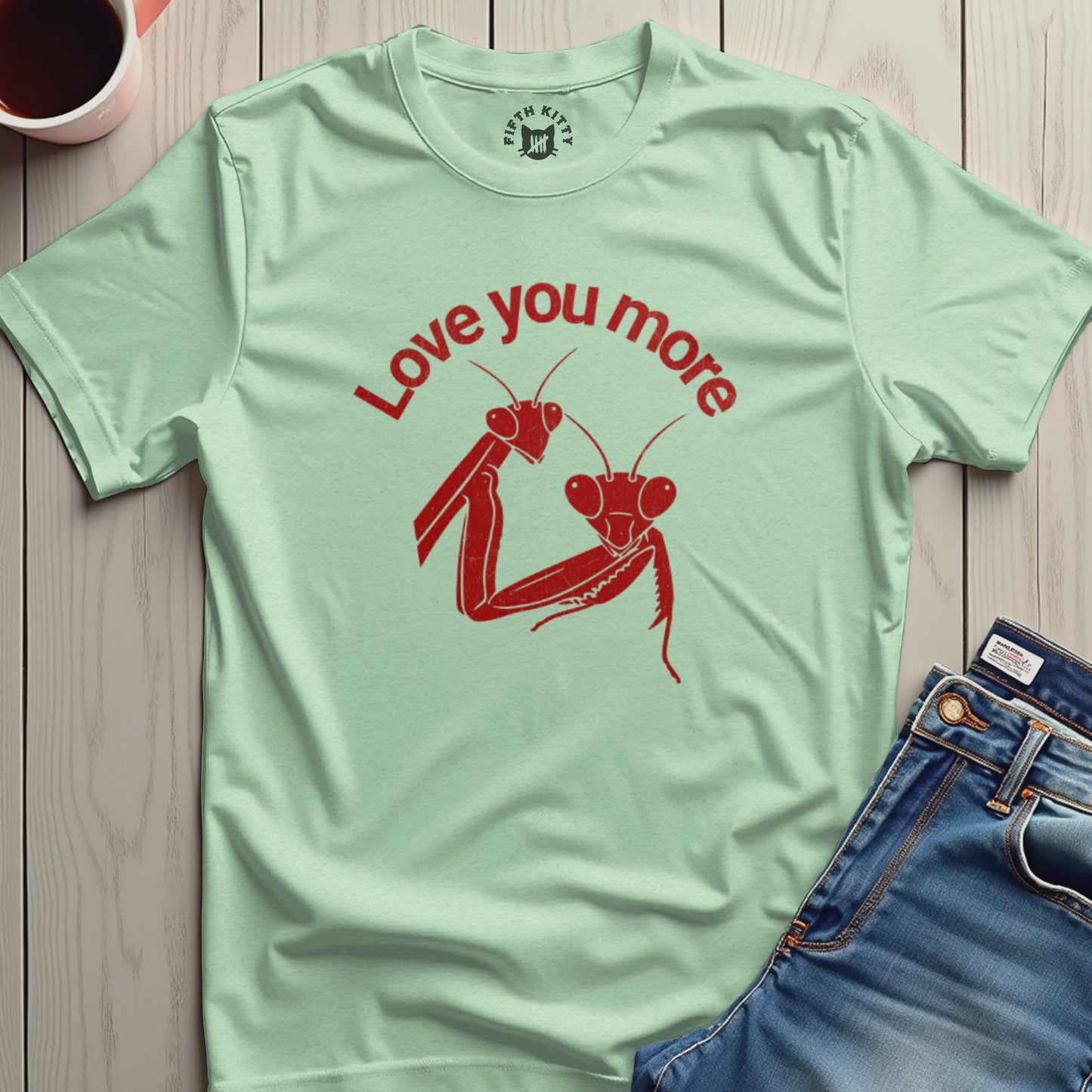 Love You More Red Praying Mantises T-shirt product type