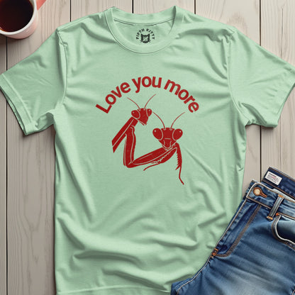 Love You More Red Praying Mantises T-shirt product type
