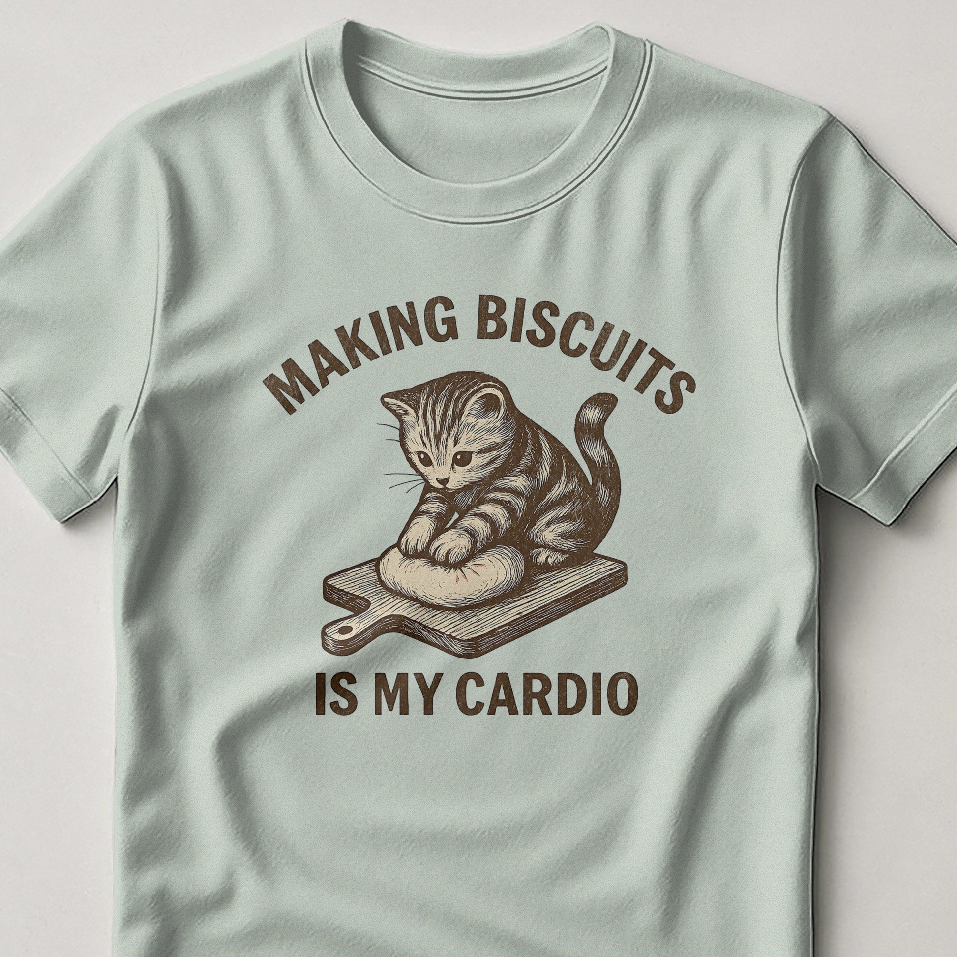 Making Biscuits is my Cardio T-shirt product type