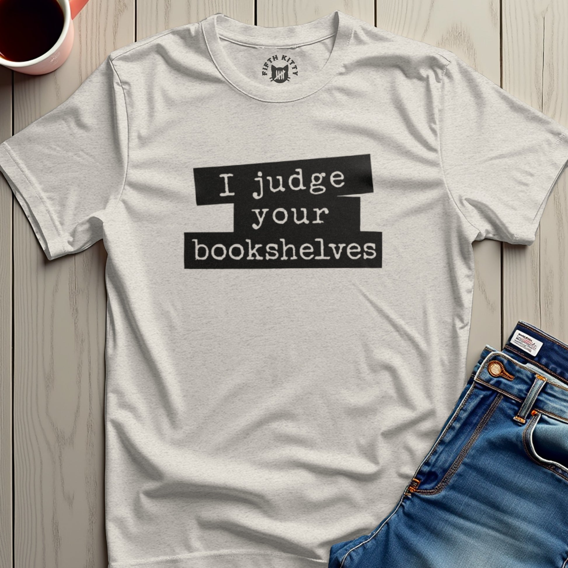 I Judge Your Bookshelves Statement T-shirt product type