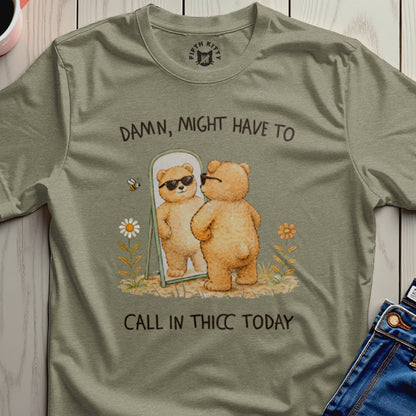 Bear in sunglasses looking in mirror, text reads "Damn, might have to call in thicc today."