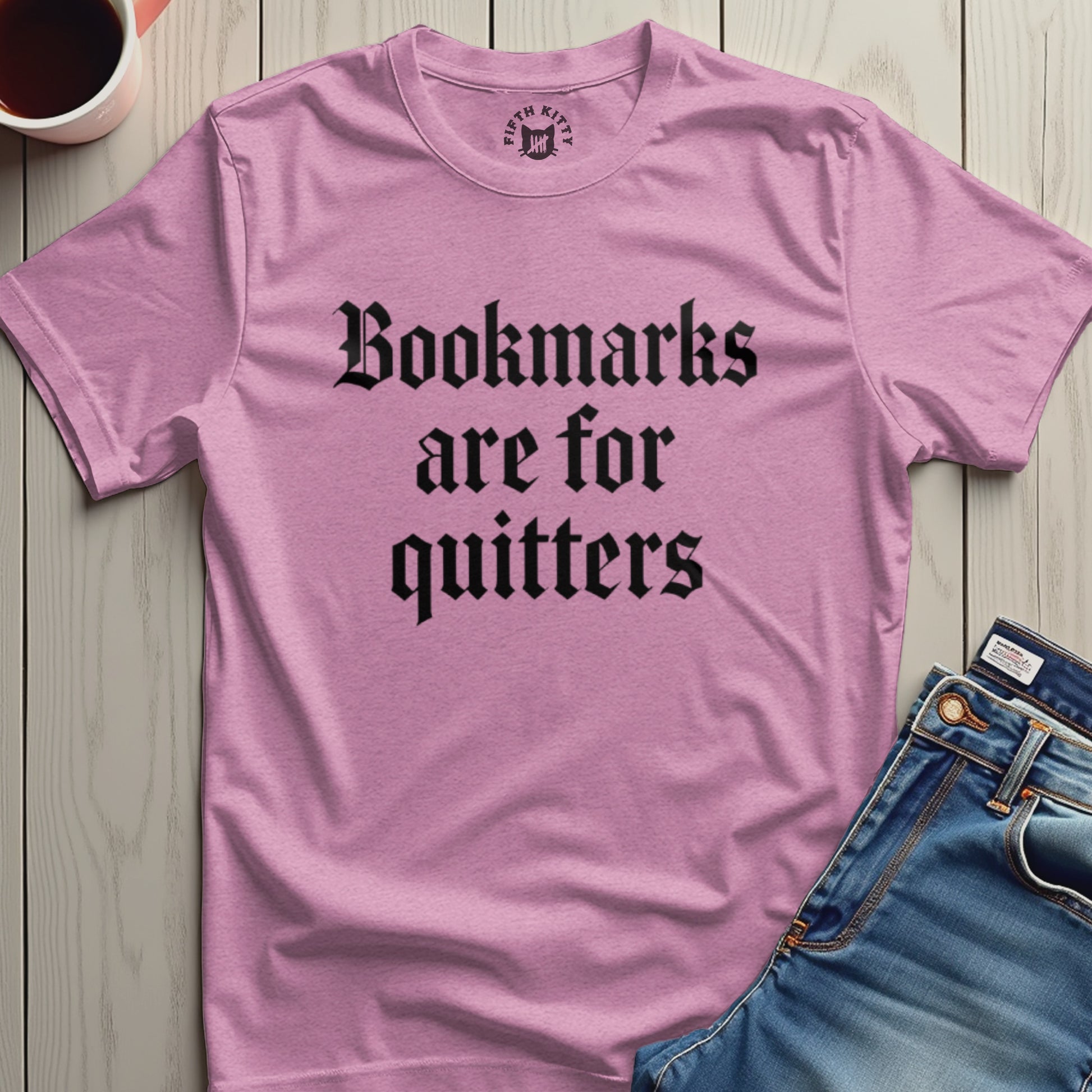 Bookmarks Are For Quitters Graphic Tee Shirt product type