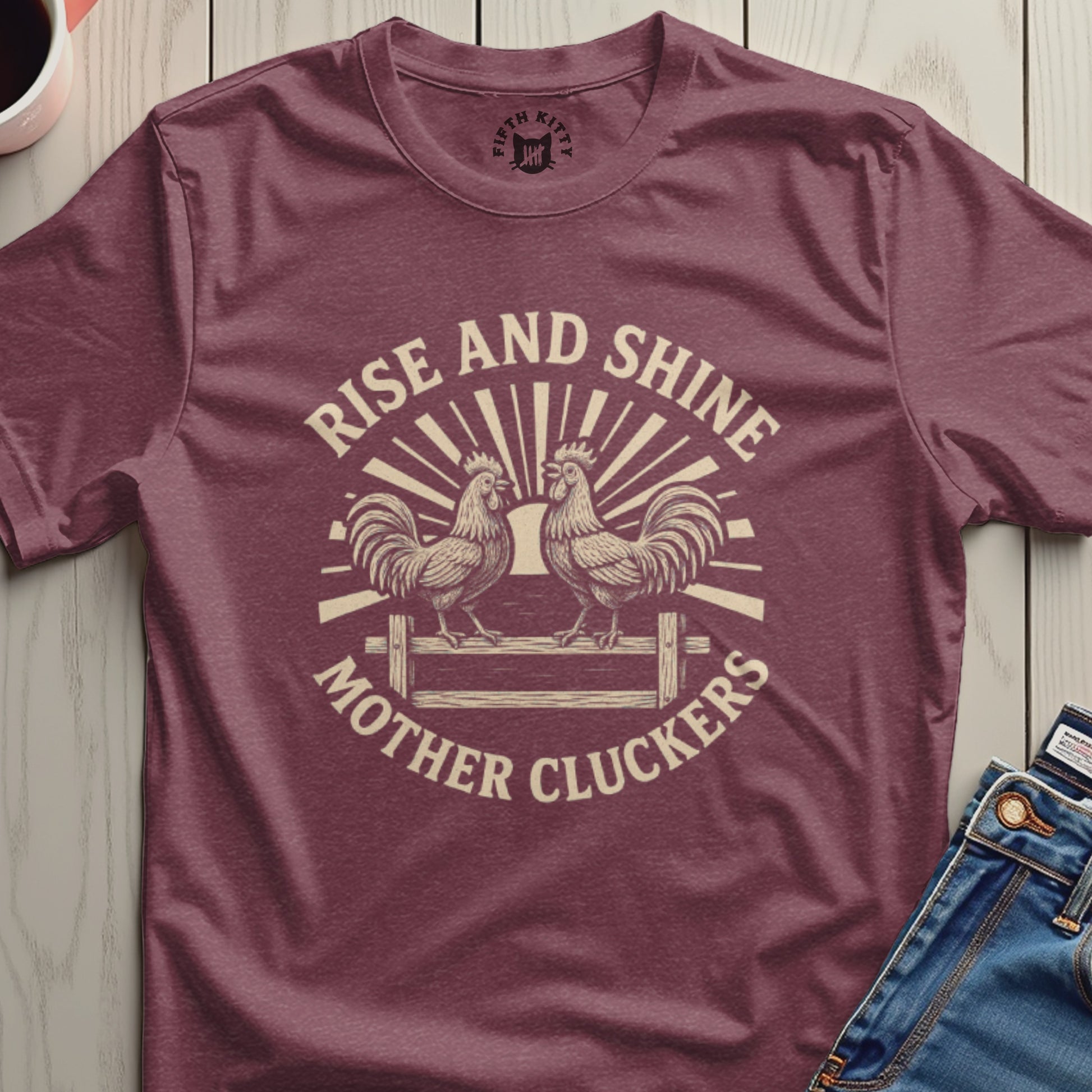 Rise and Shine Mother Cluckers T-Shirt with Roosters