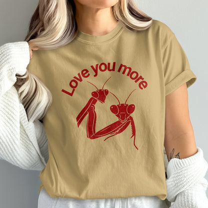 Love You More Praying Mantis Graphic Tee product type