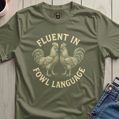 Fluent in Fowl Language Graphic Tee Shirt