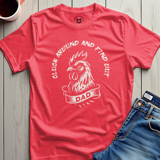 Cluck Around Find Out T-Shirt