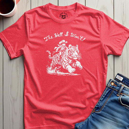 Hell I Wont T-Shirt