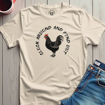 Cluck Around Find Out T-Shirt