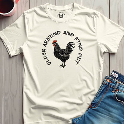 Cluck Around Find Out T-Shirt