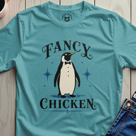 Teal t-shirt with a tuxedo-wearing penguin and text "FANCY CHICKEN"