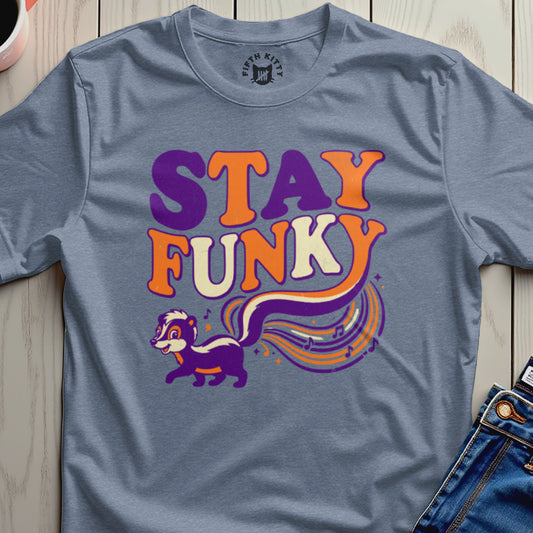 Stay Funky T-Shirt