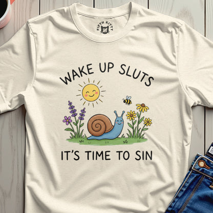 Wake Up Sluts It's Time to Sin Funny T-Shirt