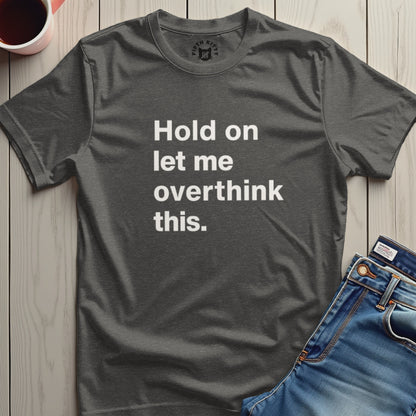 Hold on let me overthink this shirt product type