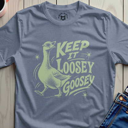 Light blue t-shirt with a goose wearing sunglasses and "KEEP IT LOOSEY GOOSEY" text.