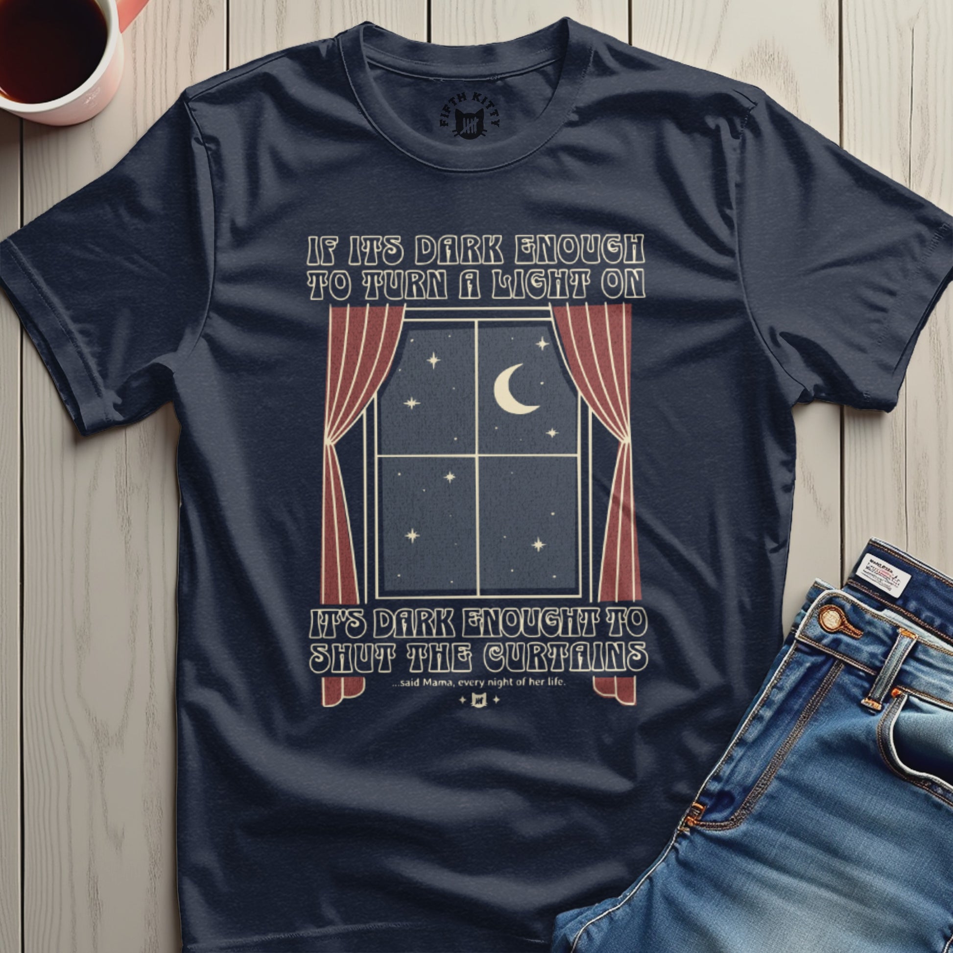Turn a Light on Shut the Curtains T-shirt product