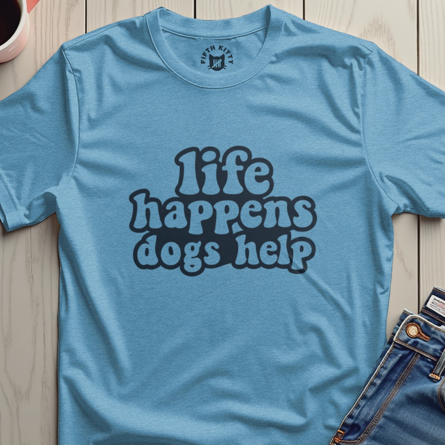 Life Happens Dogs Help Graphic Tee Shirt