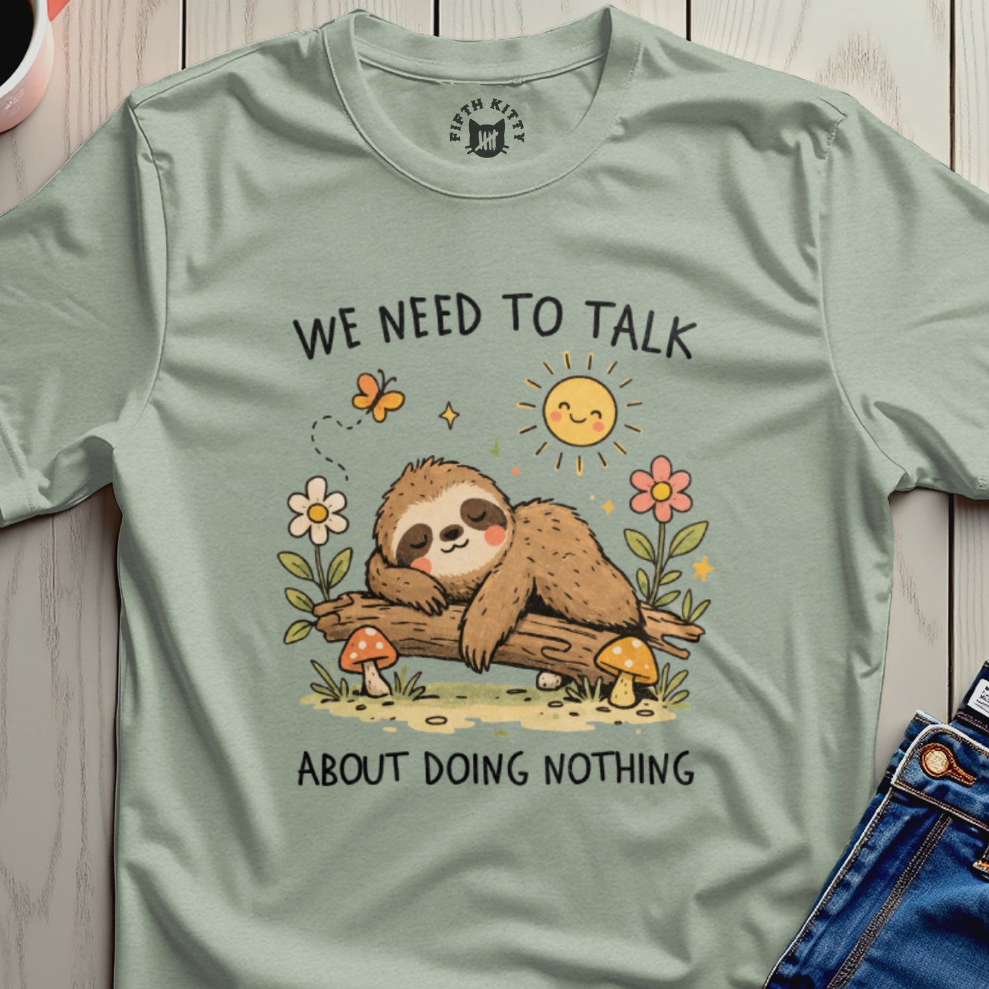 Sloth napping on a log with "WE NEED TO TALK ABOUT DOING NOTHING" text.