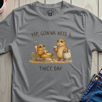 Grey t-shirt with two bears, one on a lounge chair and text that says "YEP, GON NA NEED A THICC DAY".