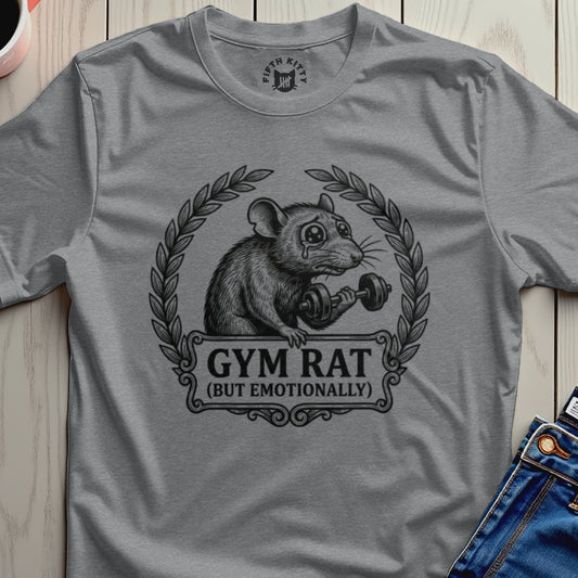 Gym Rat But Emotionally Motivational T-shirt