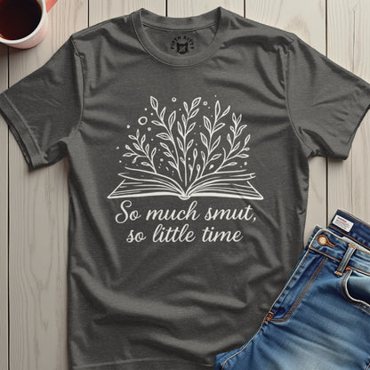 So Much Smut So Little Time Graphic T-shirt product