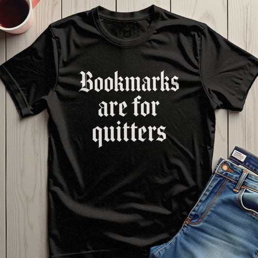 Bookmarks Are For Quitters T-Shirt product type